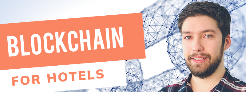 Blockchain – a revolution for hotels or still just a buzzword? 